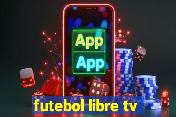 futebol libre tv